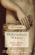 Shakespeare's 'Whores': Erotics, Politics, and Poetics