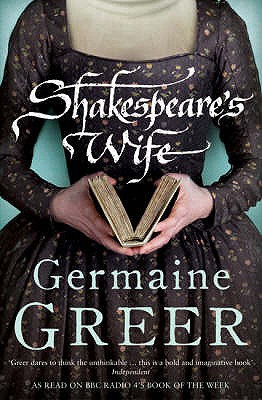 Shakespeare's Wife - Greer, Germaine