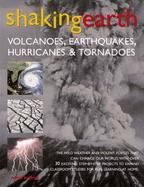 Shaking Earth: Volcanoes, Earthquakes, Hurricanes & Tornadoes
