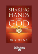 Shaking Hands with God: Understanding His Covenant and Your Part in His Plan for Your Life