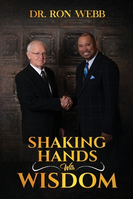 Shaking Hands with Wisdom - Webb, Ron, and Brown, Amber