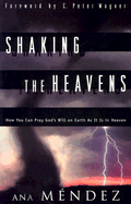 Shaking the Heavens: A Guide to Doing Battle in the Heavenlies