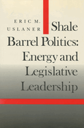 Shale Barrel Politics: Energy and Legislative Leadership