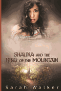 Shalina and the King of the Mountain: A Short Story