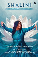 Shalini - A Life Extraordinaire
