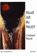 Shall All be Well?: Reflections for Holy Week