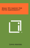Shall We Amend the Fifth Amendment?