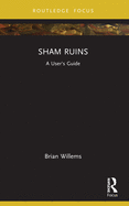 Sham Ruins: A User's Guide