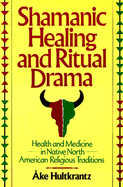 Shamanic Healing & Ritual DRAM: Health & Medicine in the Native North American Religious Traditions