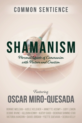 Shamanism: Personal Quests of Communion with Nature and Creation - Miro-Quesada, Oscar