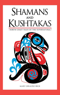 Shamans and Kushtakas: North Coast Tales of the Supernatural