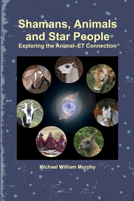 Shamans, Animals and Star People - Murphy, Michael William