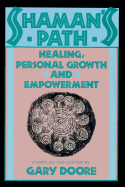 Shaman's Path: Healing, Personal Growth, and Empowerment