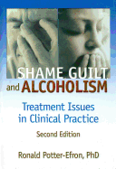 Shame, Guilt, and Alcoholism: Treatment Issues in Clinical Practice, Second Edition