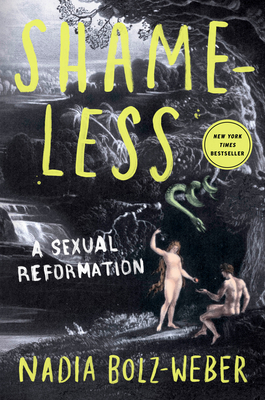 Shameless : A Sexual Reformation - Bolz-Weber, Nadia