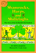 Shamrocks, Harps, and Shillelaghs: The Story of the St. Patrick's Day Symbols - Barth, Edna, and Arndt, Ursula