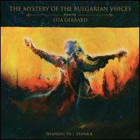 Shandai Ya/Stanka - The Mystery of the Bulgarian Voices/Lisa Gerrard
