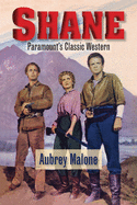 Shane - Paramount's Classic Western