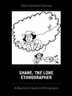 Shane, the Lone Ethnographer: A Beginner's Guide to Ethnography