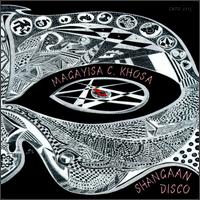Shangaan Disco - Magayisa C Khosa