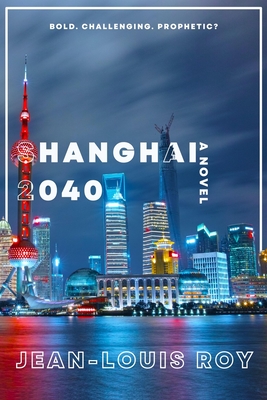 Shanghai 2040 - Roy, Jean-Louis