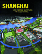 Shanghai: Architecture and Urbanism for Modern China - Rowe, Peter G (Editor), and Kuan, Seng (Editor)