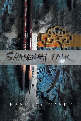 Shanghai Ink - Nashe, Rashida