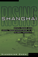 Shanghai Rising: State Power and Local Transformations in a Global Megacityvolume 15