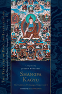 Shangpa Kagyu: The Tradition of Khyungpo Naljor, Part One: Essential Teachings of the Eight Practice Lineages of Tibet, Volume 11 (the Treasury of Precious Instructions)