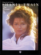 Shania Twain -- The Woman in Me: Piano/Vocal/Chords - Twain, Shania (Editor)