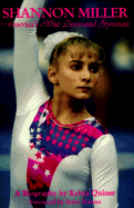 Shannon Miller: America's Most Decorated Gymnast: A Biography