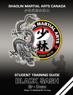 Shaolin Martial Arts Canada- Black Sash 2nd Duan: Student Training Guide