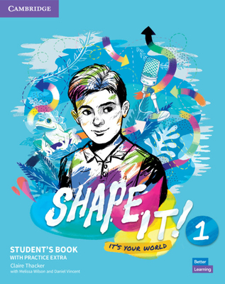 Shape It! Level 1 Student's Book with Practice Extra - Thacker, Claire, and Wilson, Melissa, and Vincent, Daniel