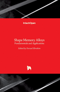 Shape Memory Alloys: Fundamentals and Applications