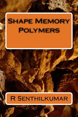 Shape Memory Polymers - Senthilkumar, R