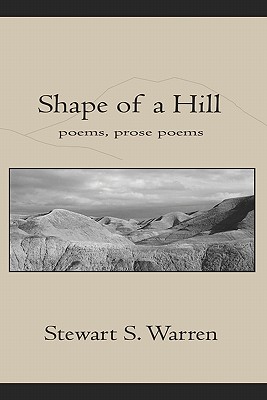 Shape of a Hillpoetry, prose poetry - Warren, Stewart S