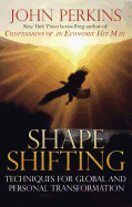 Shape Shifting: Shamanic Techniques for Self-Transformation