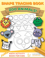 Shape Tracing Book - Zoo Animals: Jumbo Math Activity Book for Kids