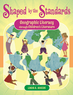 Shaped by the Standards: Geographic Literacy Through Children's Literature