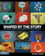 Shaped by the Story: Helping Students Encounter God in a New Way