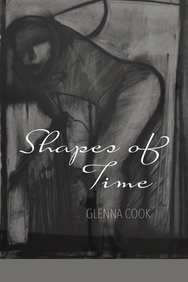 Shapes of Time - Cook, Glenna, and Ayers, Lana Hechtman (Selected by)