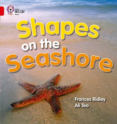 Shapes on the Seashore: Band 02a/Red a - Ridley, Frances, and Moon, Cliff (Series edited by), and Collins Big Cat (Prepared for publication by)