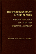 Shaping Foreign Policy in Times of Crisis