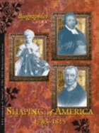 Shaping of America, 1783-1815 [Reference Library]