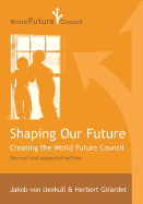Shaping Our Future: Creating the World Future Council