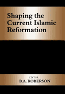 Shaping the Current Islamic Reformation