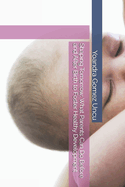 Shaping Tomorrow: What Parents Can Do Before and After Birth to Foster Healthy Development