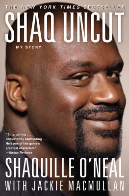Shaq Uncut: My Story (Large Type / Large Print Edition) - O'Neal, Shaquille, and Macmullan, Jackie