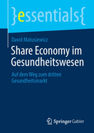 Share Economy Im Gesundheitswesen: Auf Dem Weg Zum Dritten Gesundheitsmarkt