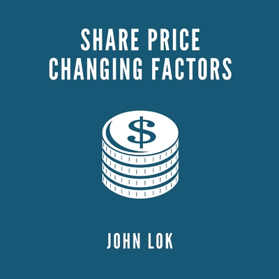 Share Price Changing Factors - Lok, John
